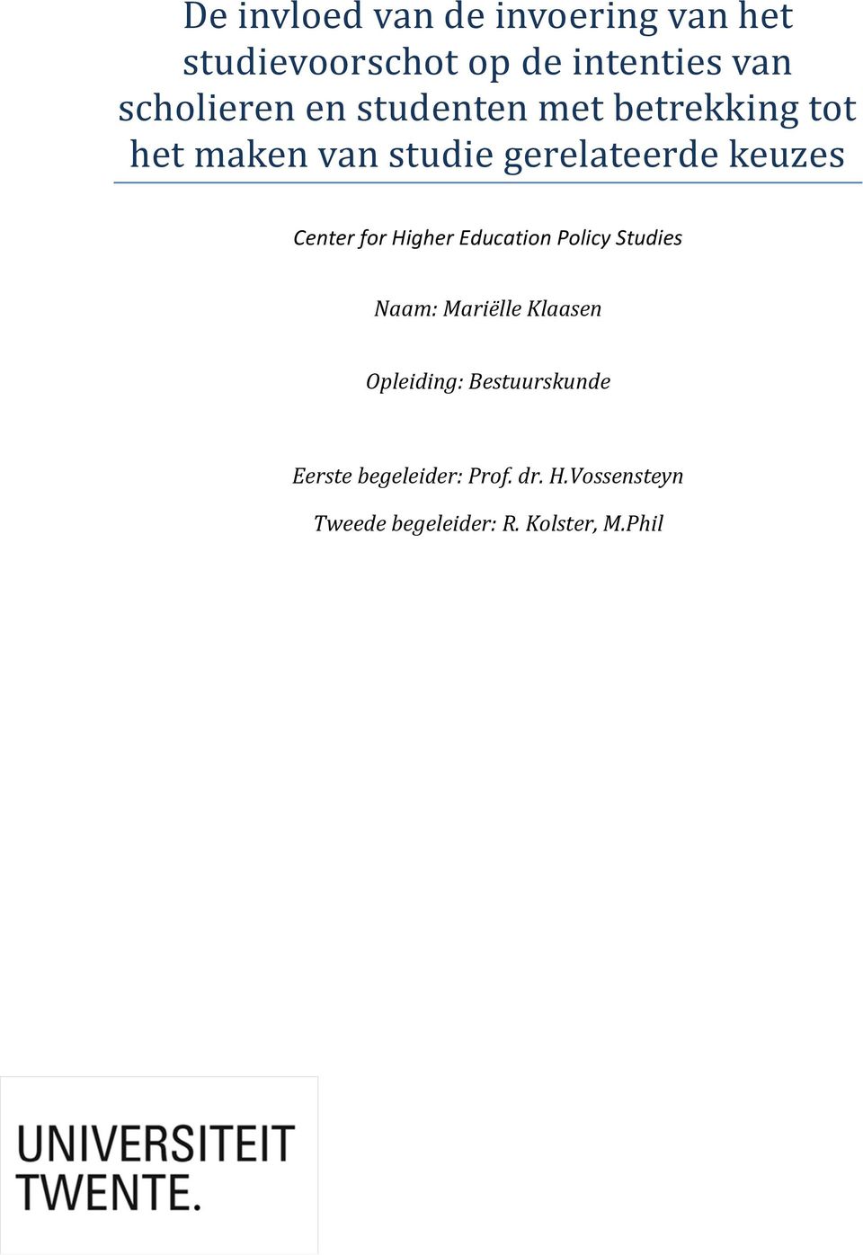 keuzes Center for Higher Education Policy Studies Naam: Mariëlle Klaasen