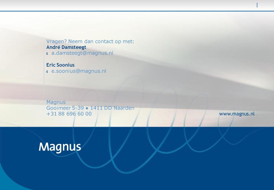 a.damsteegt@magnus.nl Eric Soonius E e.