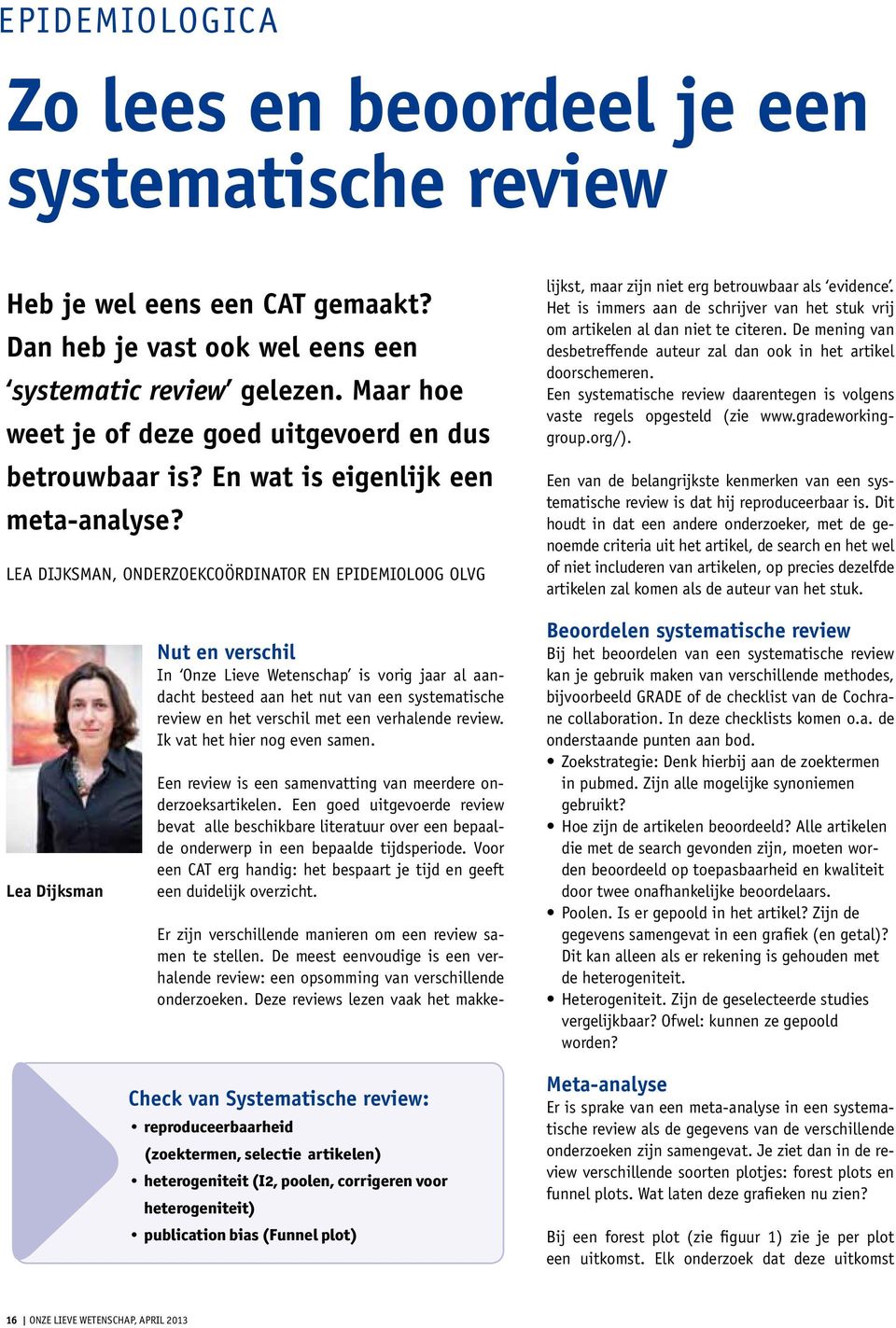 Lea Dijksman, onderzoekcoördinator en epidemioloog OLVG Er zijn verschillende manieren om een review samen te stellen.
