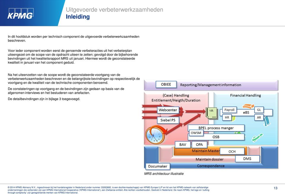 kwaliteitsrapport MRS uit januari. Hiermee wordt de geconstateerde kwaliteit in januari van het component geduid.