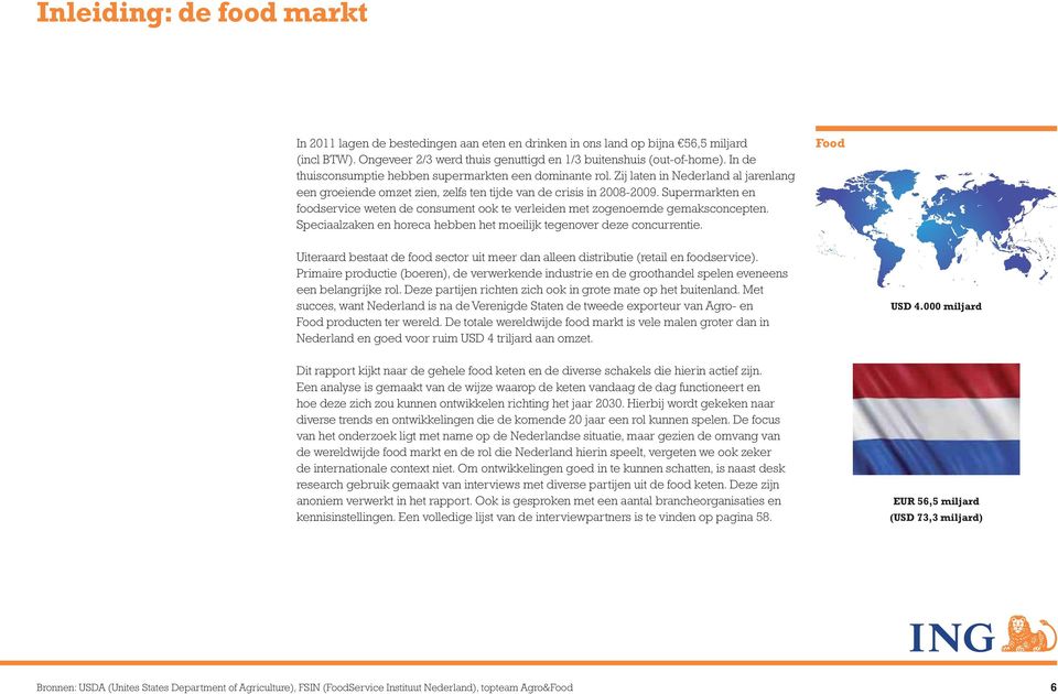 Supermarkten en foodservice weten de consument ook te verleiden met zogenoemde gemaksconcepten. Speciaalzaken en horeca hebben het moeilijk tegenover deze concurrentie.