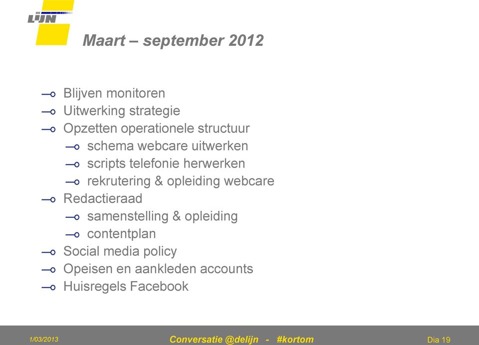 rekrutering & opleiding webcare Redactieraad samenstelling & opleiding