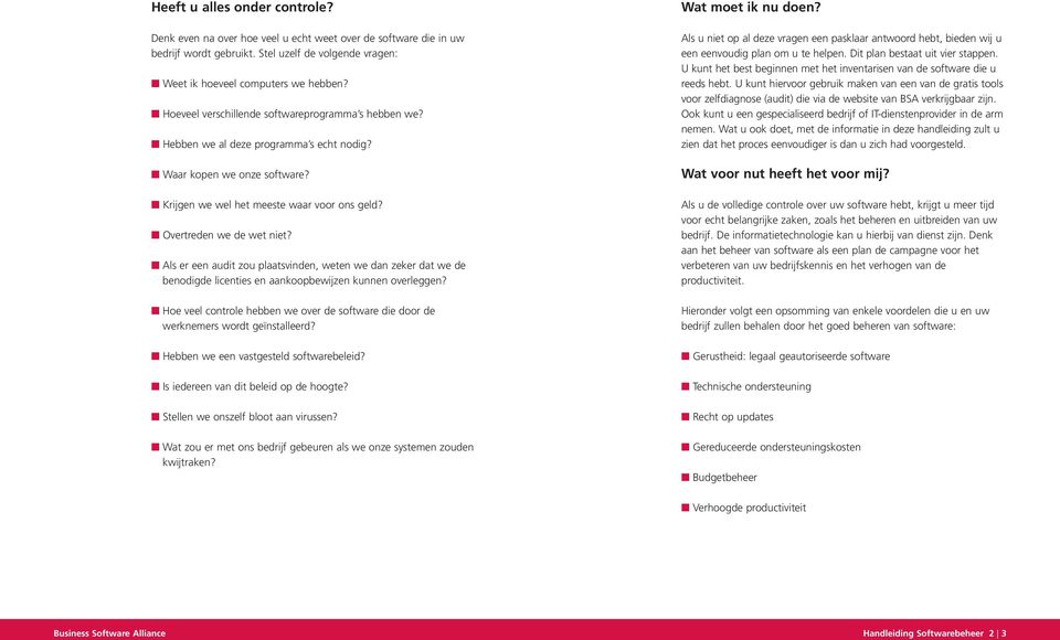 Als er een audit zou plaatsvinden, weten we dan zeker dat we de benodigde licenties en aankoopbewijzen kunnen overleggen?