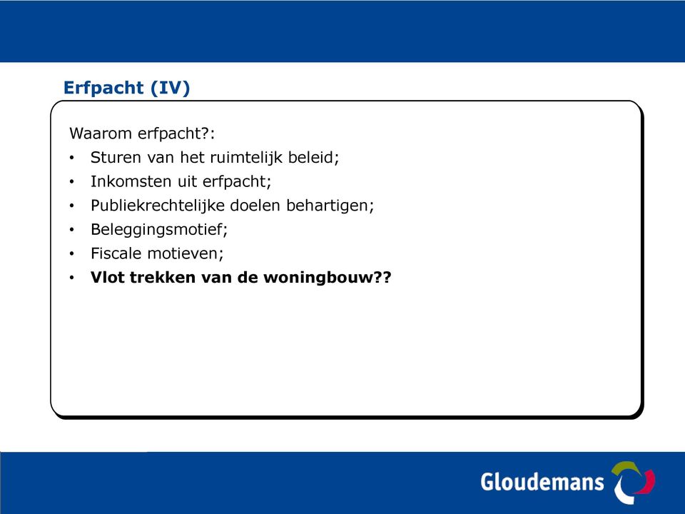 uit erfpacht; Publiekrechtelijke doelen