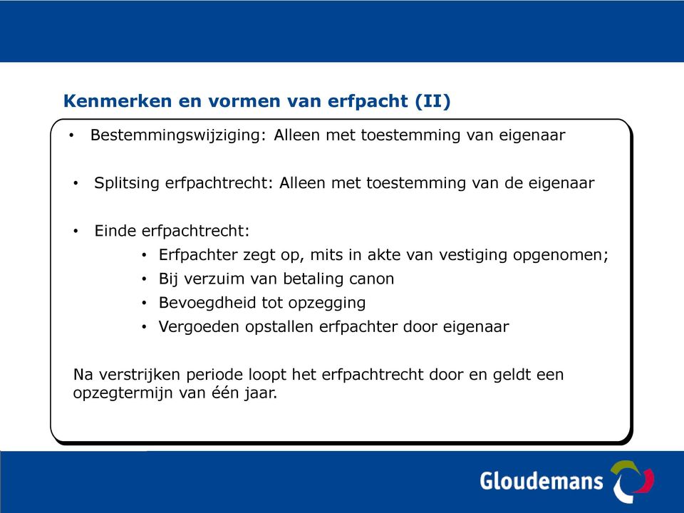 van vestiging opgenomen; Bij verzuim van betaling canon Bevoegdheid tot opzegging Vergoeden opstallen