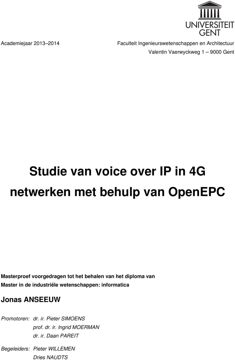 Studie van voice over IP in 4G netwerken met behulp van OpenEPC Masterproef voorgedragen tot het behalen van het