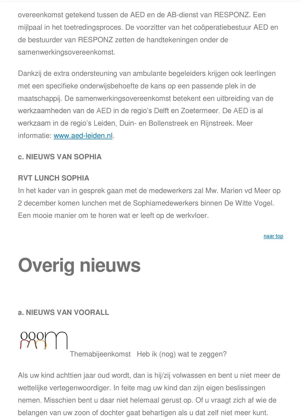 Dankzij de extra ondersteuning van ambulante begeleiders krijgen ook leerlingen met een specifieke onderwijsbehoefte de kans op een passende plek in de maatschappij.