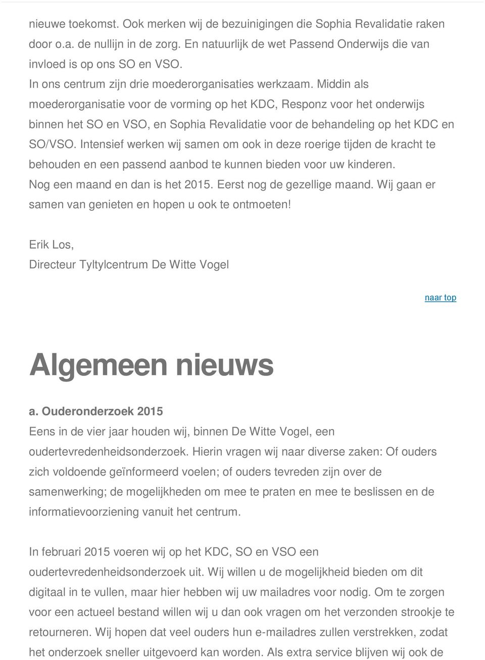 Middin als moederorganisatie voor de vorming op het KDC, Responz voor het onderwijs binnen het SO en VSO, en Sophia Revalidatie voor de behandeling op het KDC en SO/VSO.