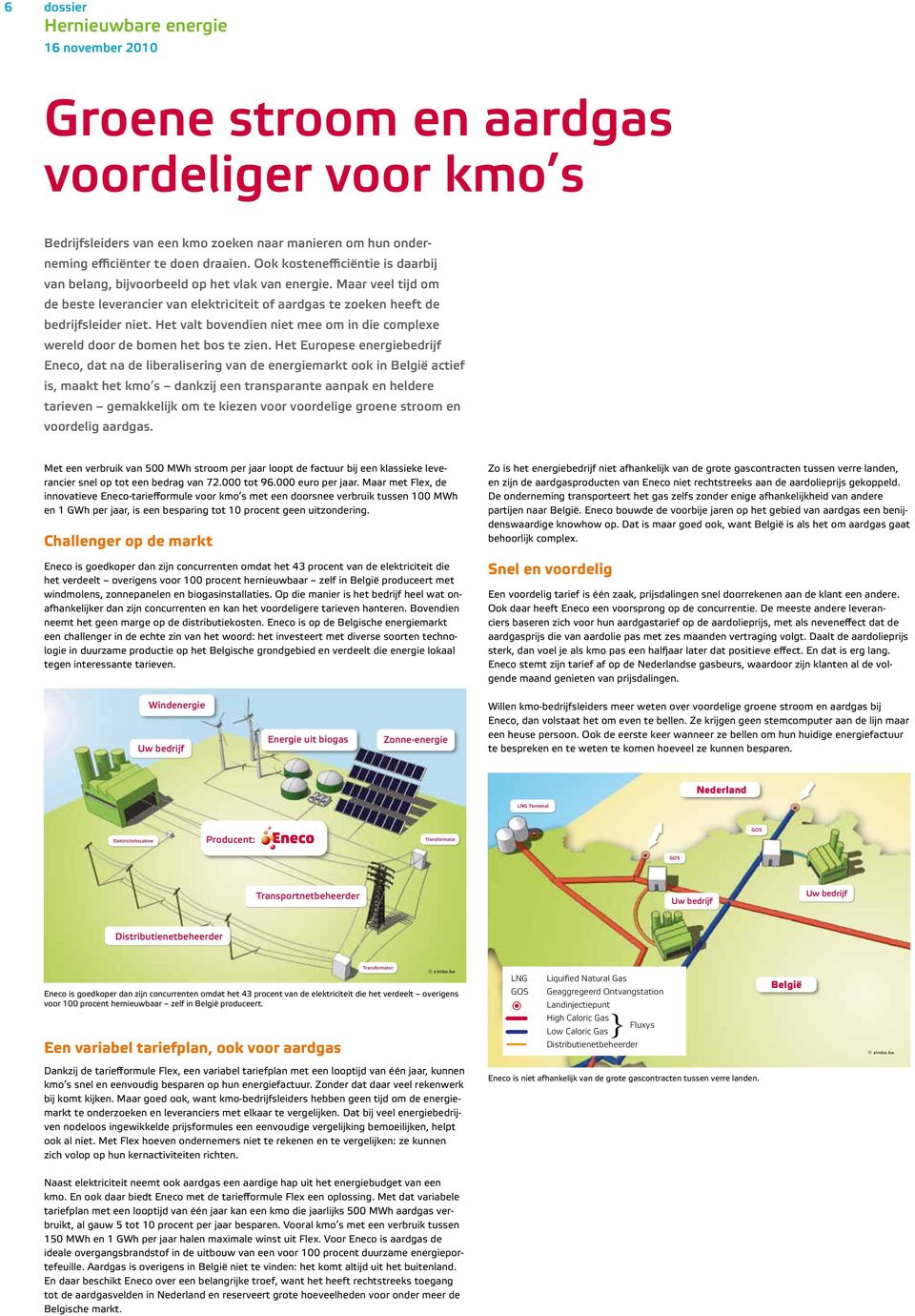 Het valt bovendien niet mee om in die complexe wereld door de bomen het bos te zien.