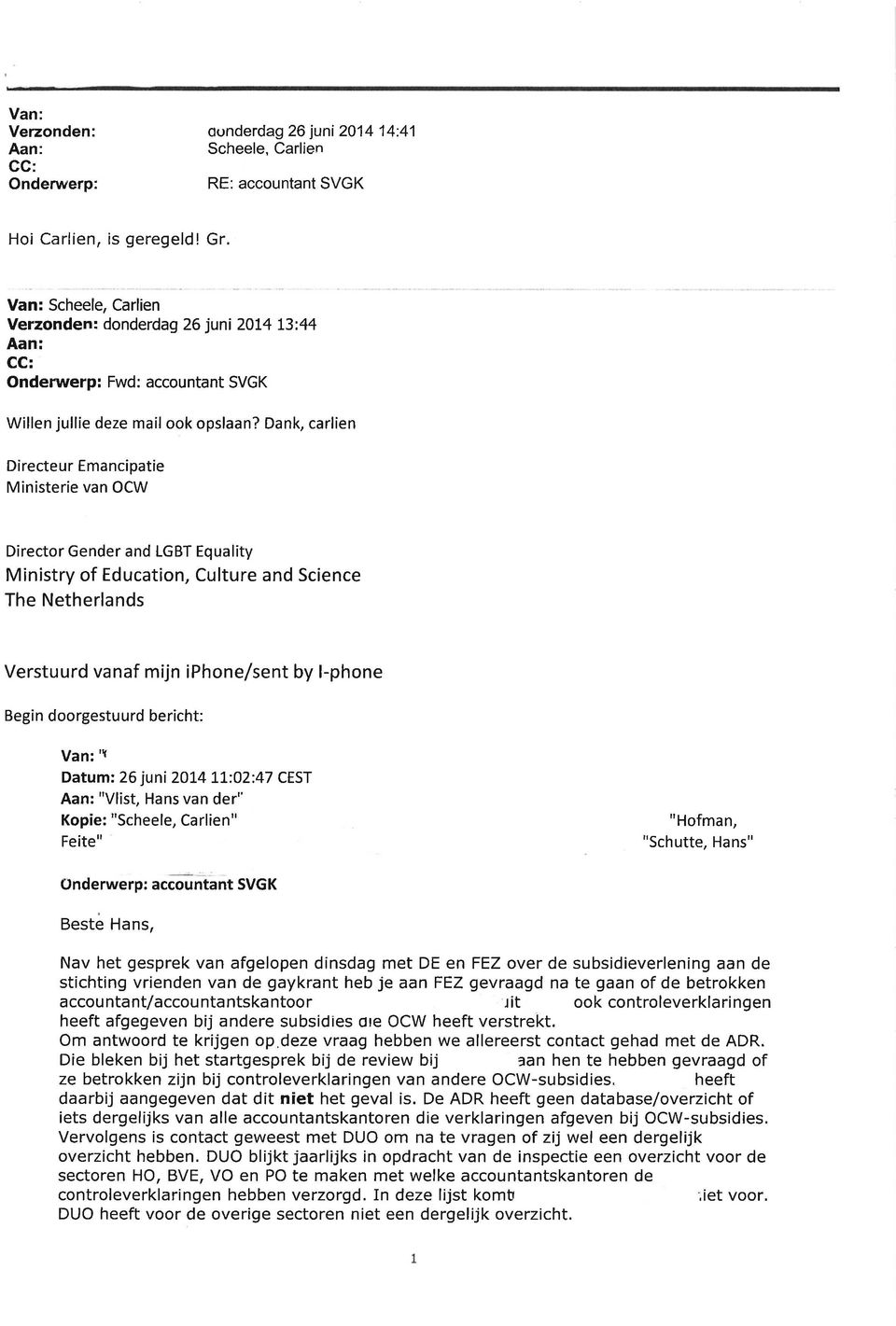 Dank, carlien Directeur Emancipatie Ministerie van OCW Director Gender and LGBT Equality Ministry of Education, Culture and Science The Netherlands Verstuurd vanaf mijn iphone/sent by l-phone Begin