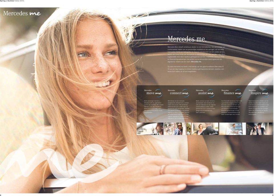 Daarom introduceren we een unieke service, waarin een breed scala aan bestaande en toekomstige diensten van Mercedes-Benz is gebundeld.