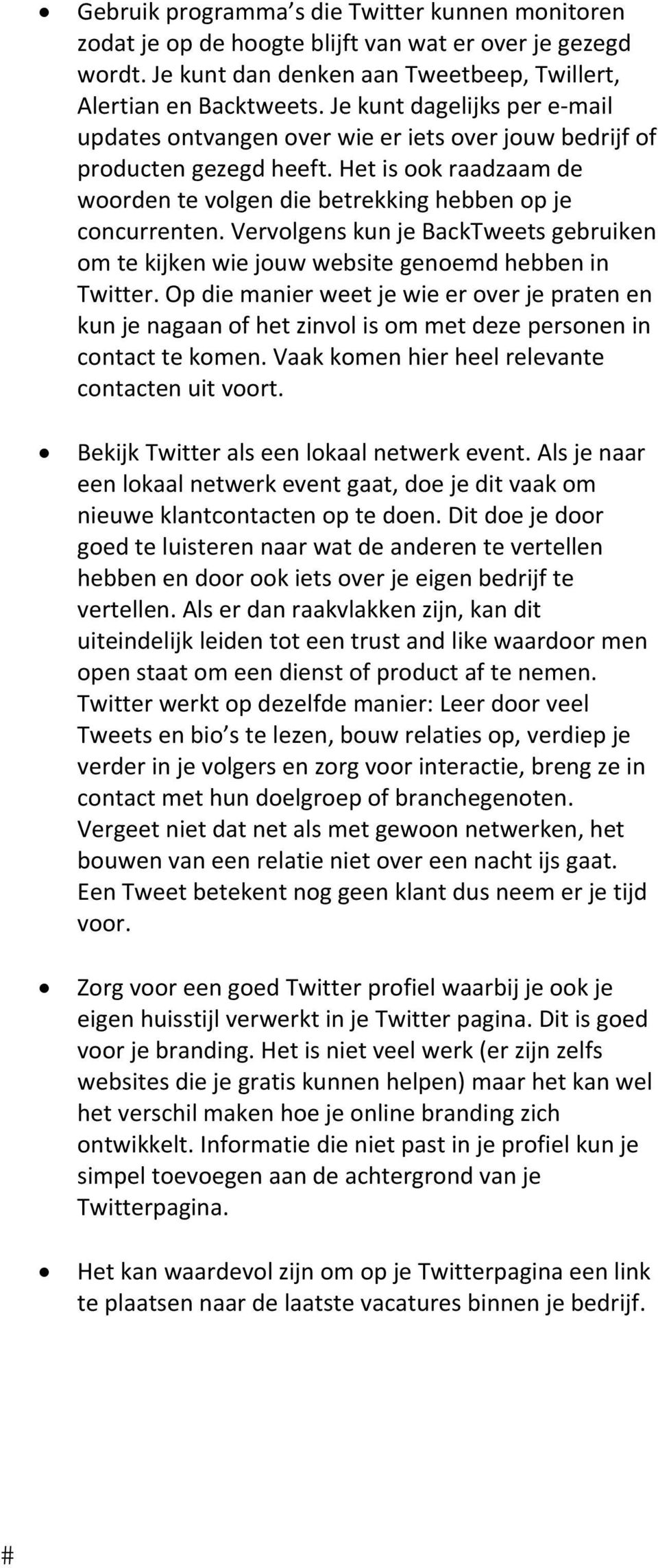 Vervolgens kun je BackTweets gebruiken om te kijken wie jouw website genoemd hebben in Twitter.