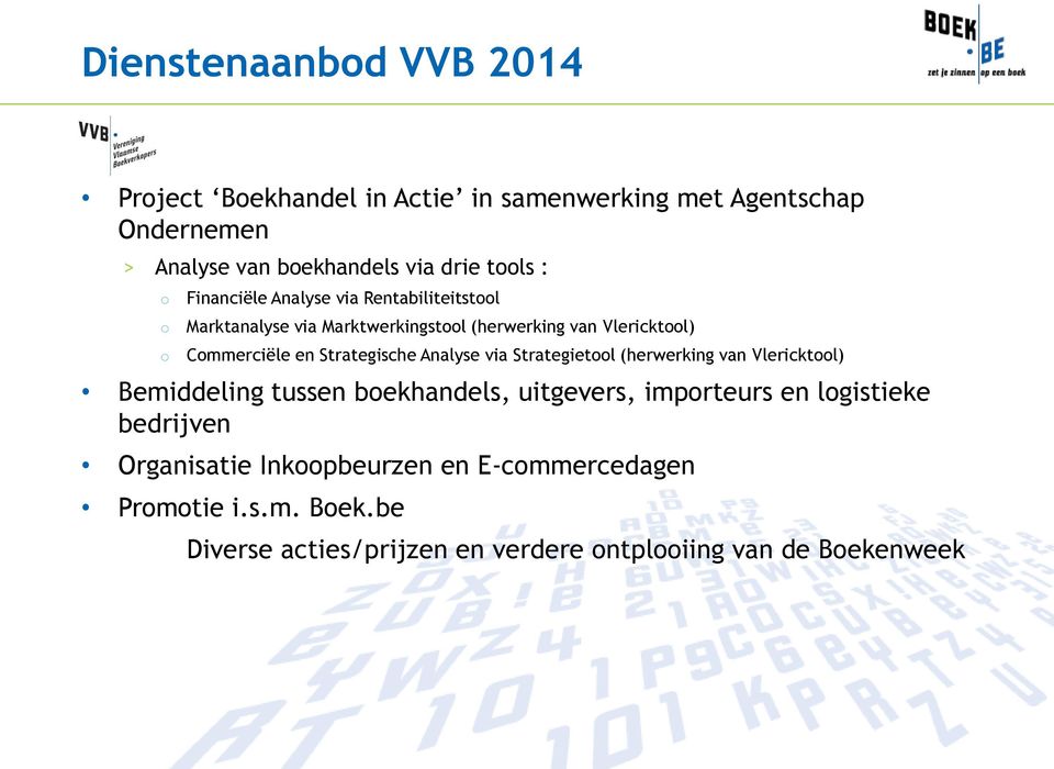 Strategische Analyse via Strategietool (herwerking van Vlericktool) Bemiddeling tussen boekhandels, uitgevers, importeurs en logistieke