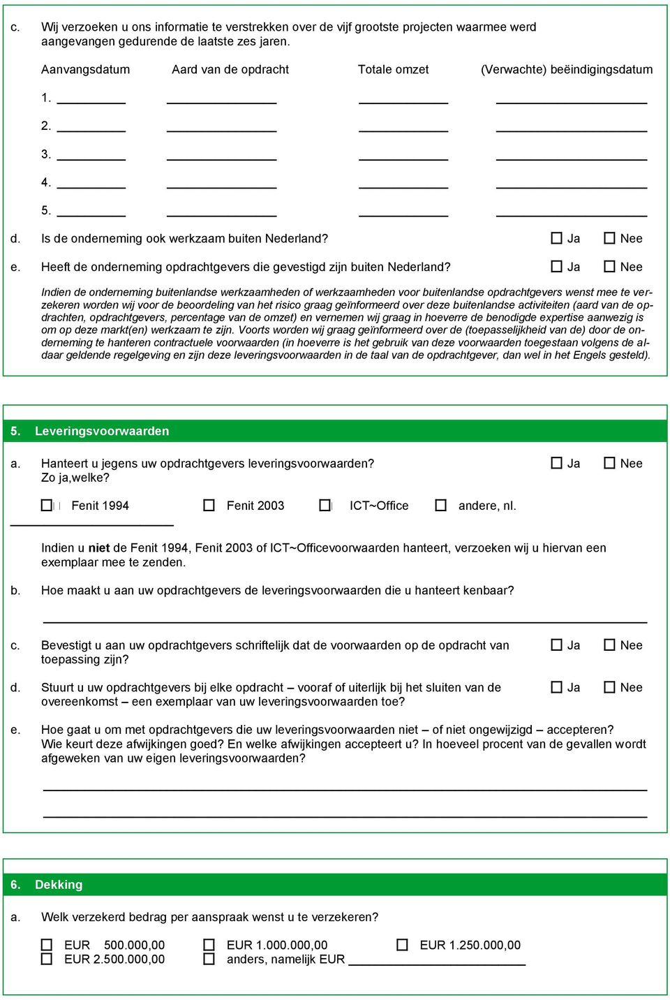 Heeft de onderneming opdrachtgevers die gevestigd zijn buiten Nederland?