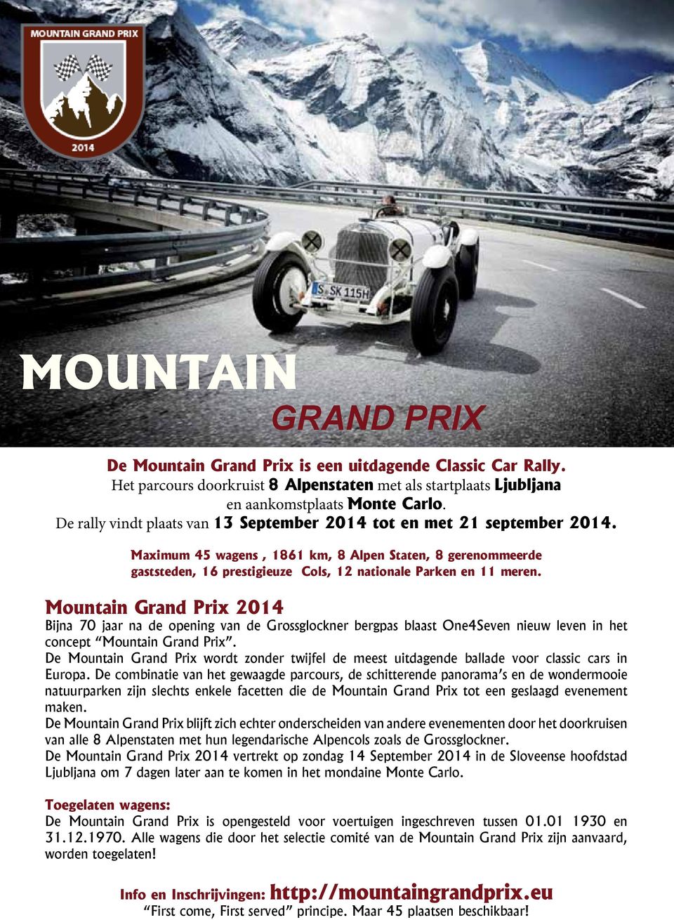 Mountain Grand Prix 2014 Bijna 70 jaar na de opening van de Grossglockner bergpas blaast One4Seven nieuw leven in het concept Mountain Grand Prix.