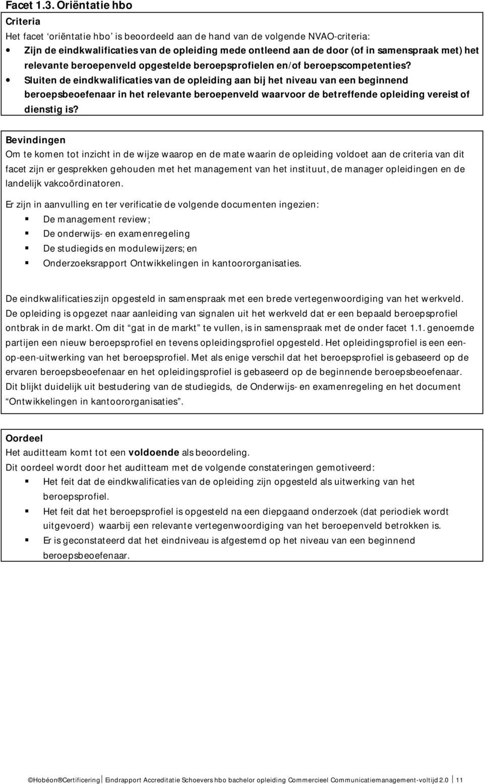 het relevante beroepenveld opgestelde beroepsprofielen en/of beroepscompetenties?