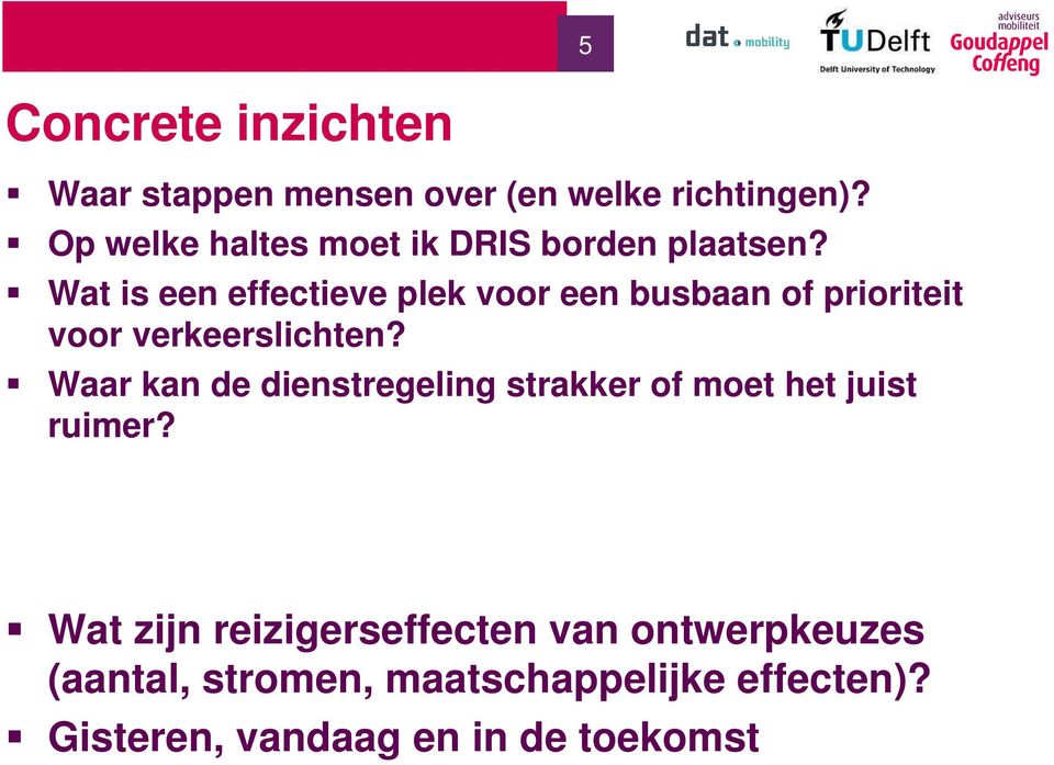 Wat is een effectieve plek voor een busbaan of prioriteit voor verkeerslichten?