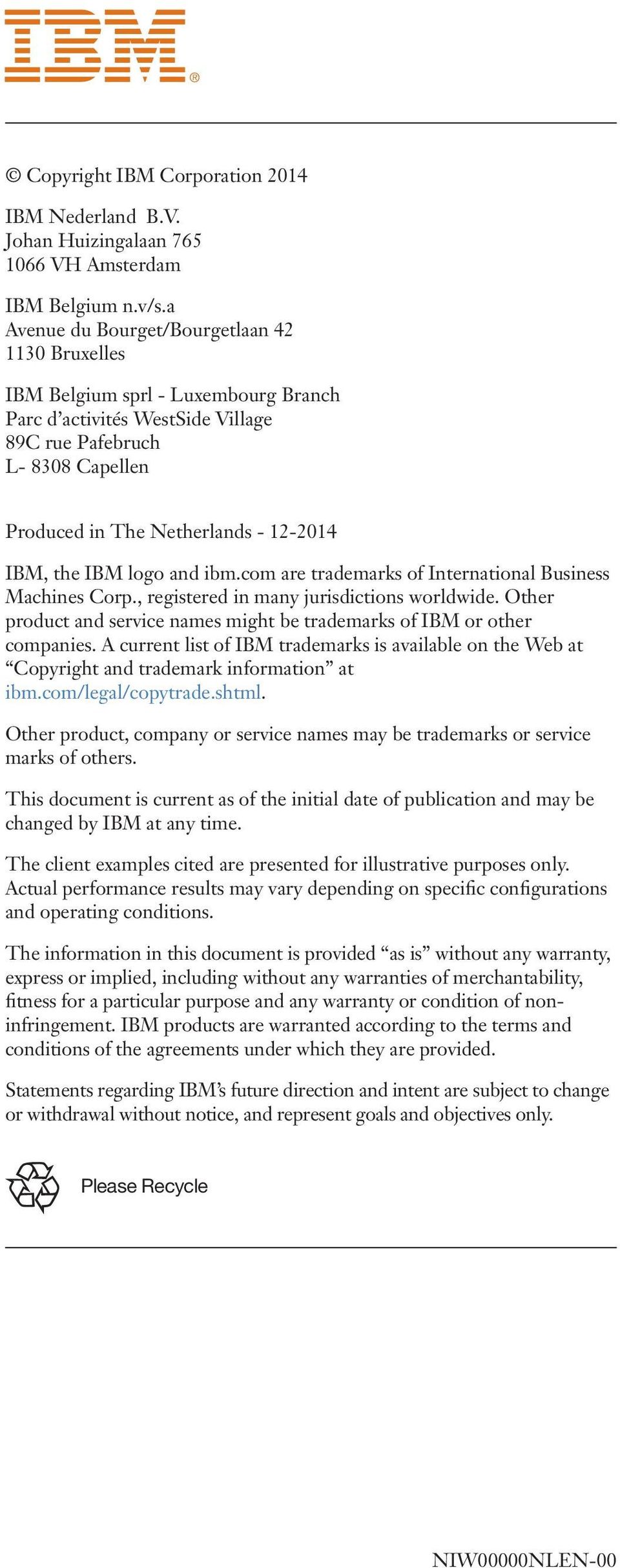 the IBM logo and ibm.com are trademarks of International Business Machines Corp., registered in many jurisdictions worldwide.