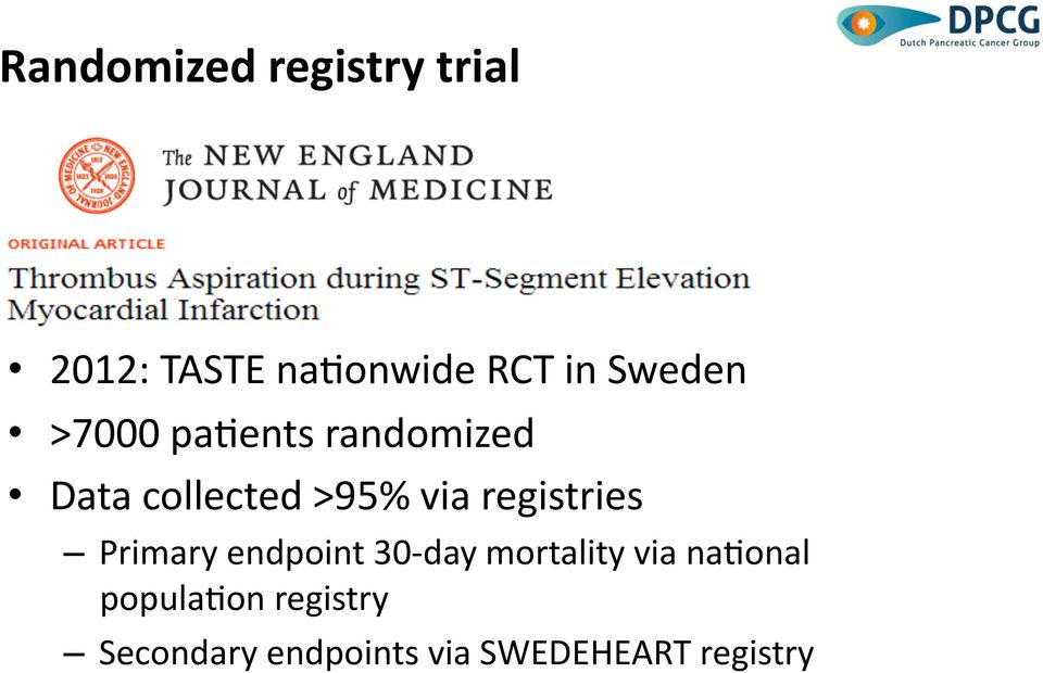 registries Primary endpoint 30 day mortality via naaonal