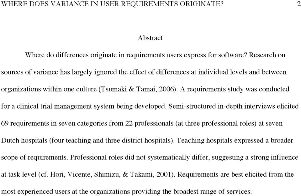 A requirements study was conducted for a clinical trial management system being developed.