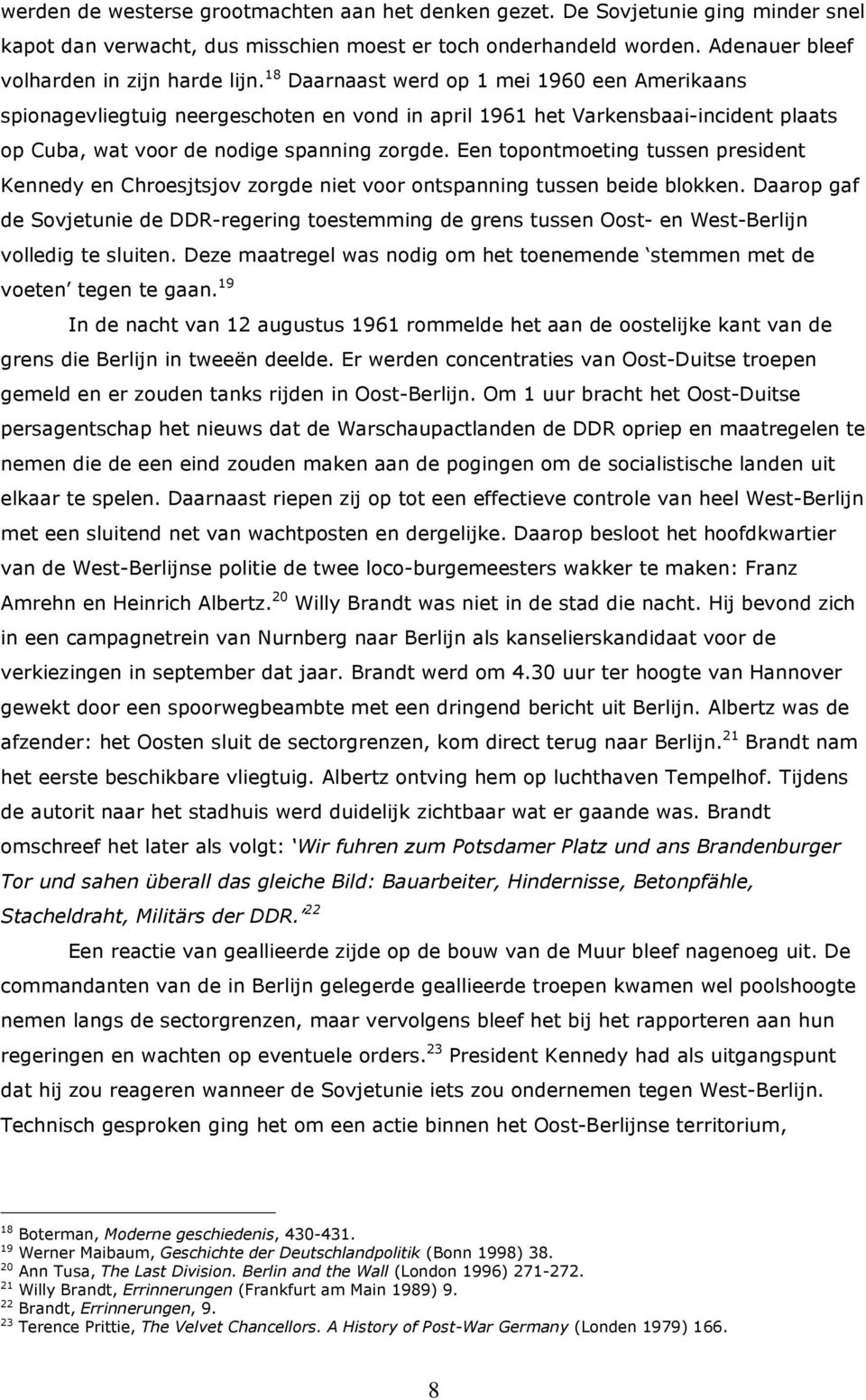 Een topontmoeting tussen president Kennedy en Chroesjtsjov zorgde niet voor ontspanning tussen beide blokken.