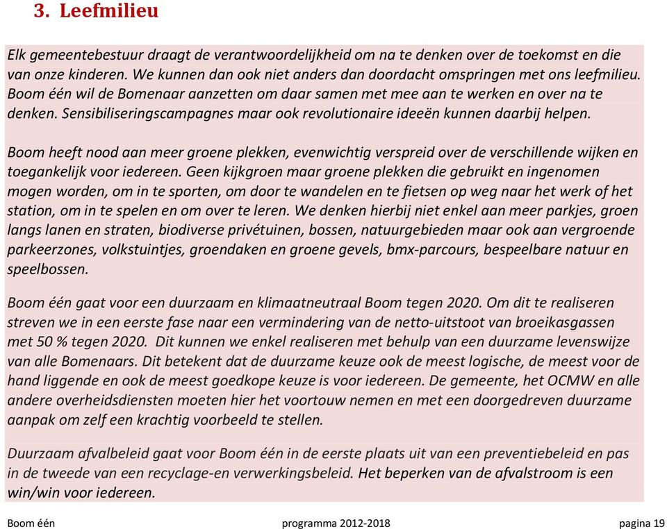 Boom heeft nood aan meer groene plekken, evenwichtig verspreid over de verschillende wijken en toegankelijk voor iedereen.