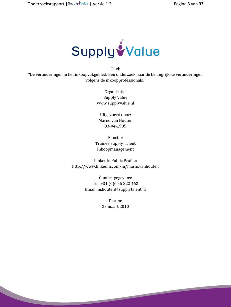 volgens de inkoopprofessionals. Organisatie: Supply Value www.supplyvalue.
