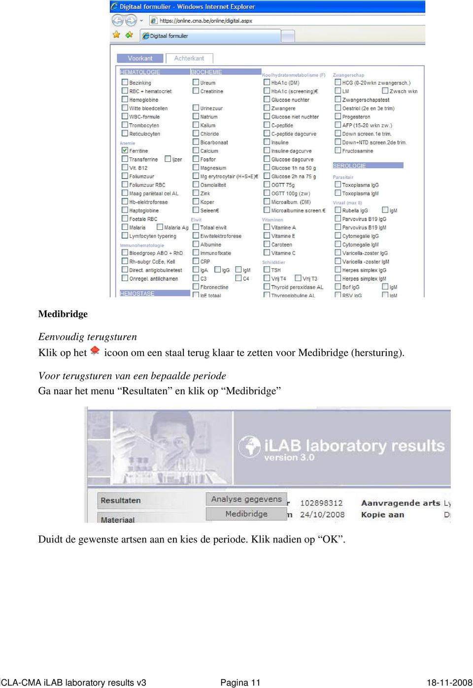 Voor terugsturen van een bepaalde periode Ga naar het menu Resultaten en klik op