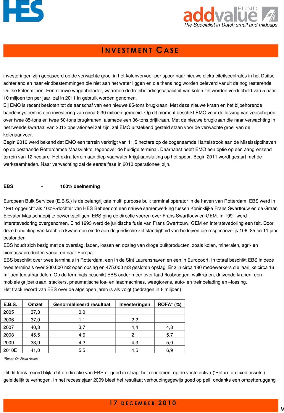 Een nieuwe wagonbelader, waarmee de treinbeladingscapaciteit van kolen zal worden verdubbeld van 5 naar 10 miljoen ton per jaar, zal in 2011 in gebruik worden genomen.