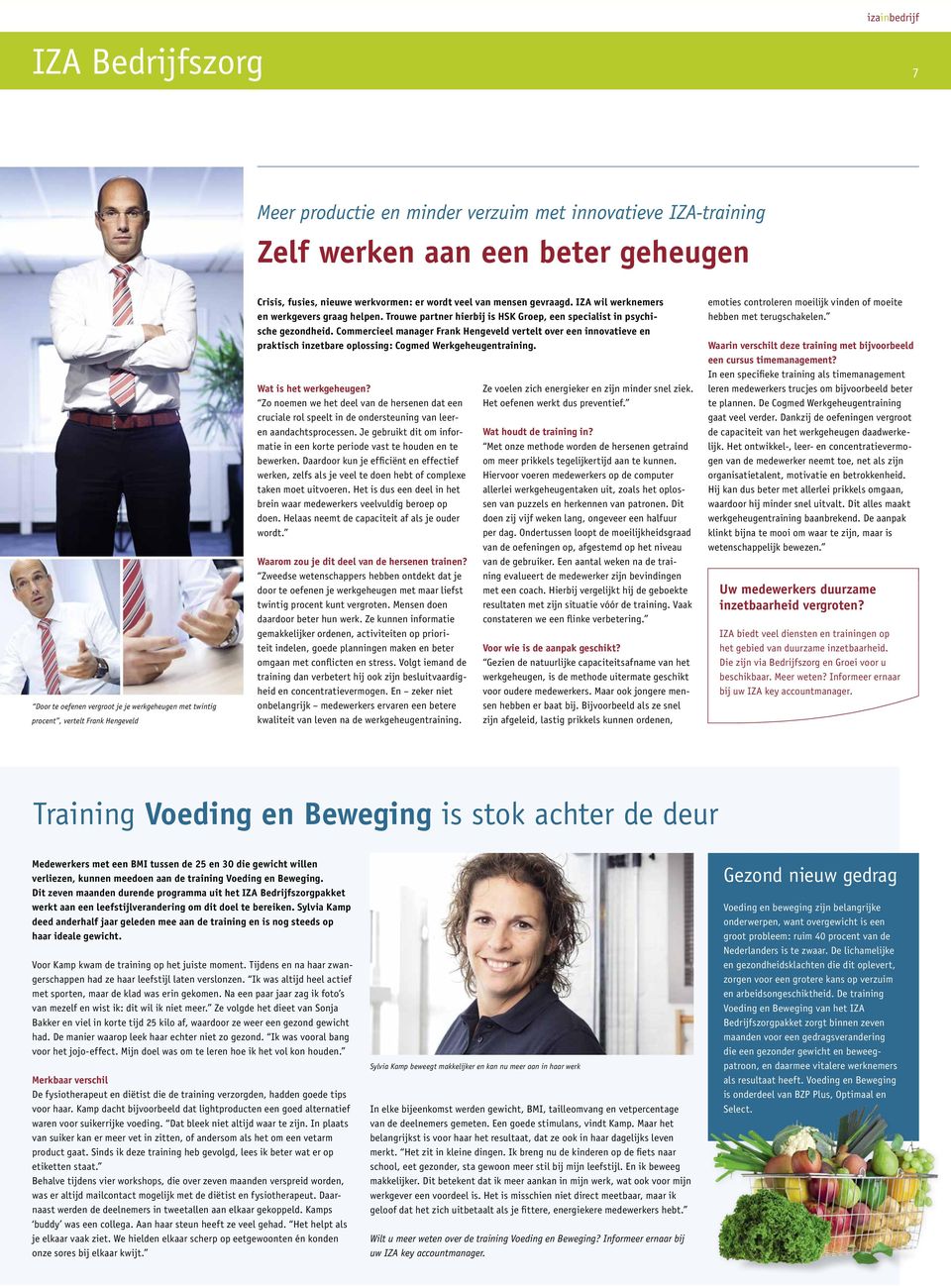 Trouwe partner hierbij is HSK Groep, een specialist in psychische gezondheid.