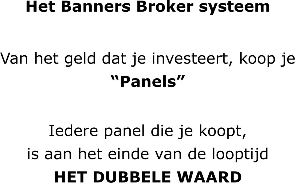 Panels Iedere panel die je koopt, is