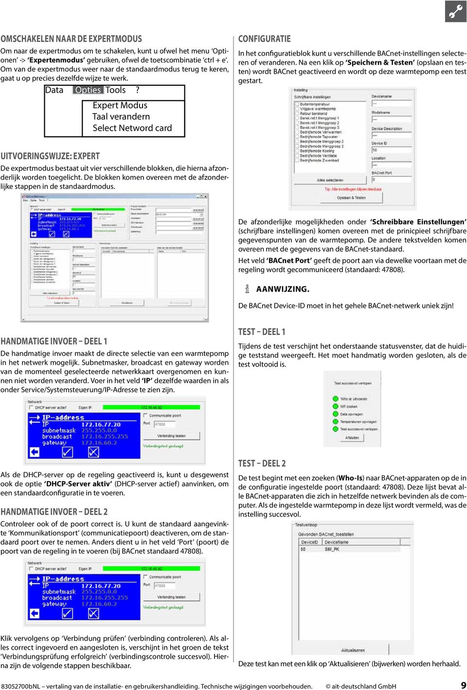 Expert Modus Taal verandern Select Netword card CONFIGURATIE In het configuratieblok kunt u verschillende BACnet-instellingen selecteren of veranderen.