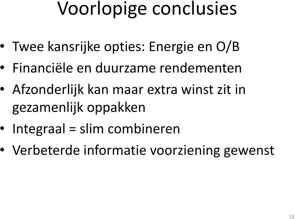 maar extra winst zit in gezamenlijk oppakken Integraal =