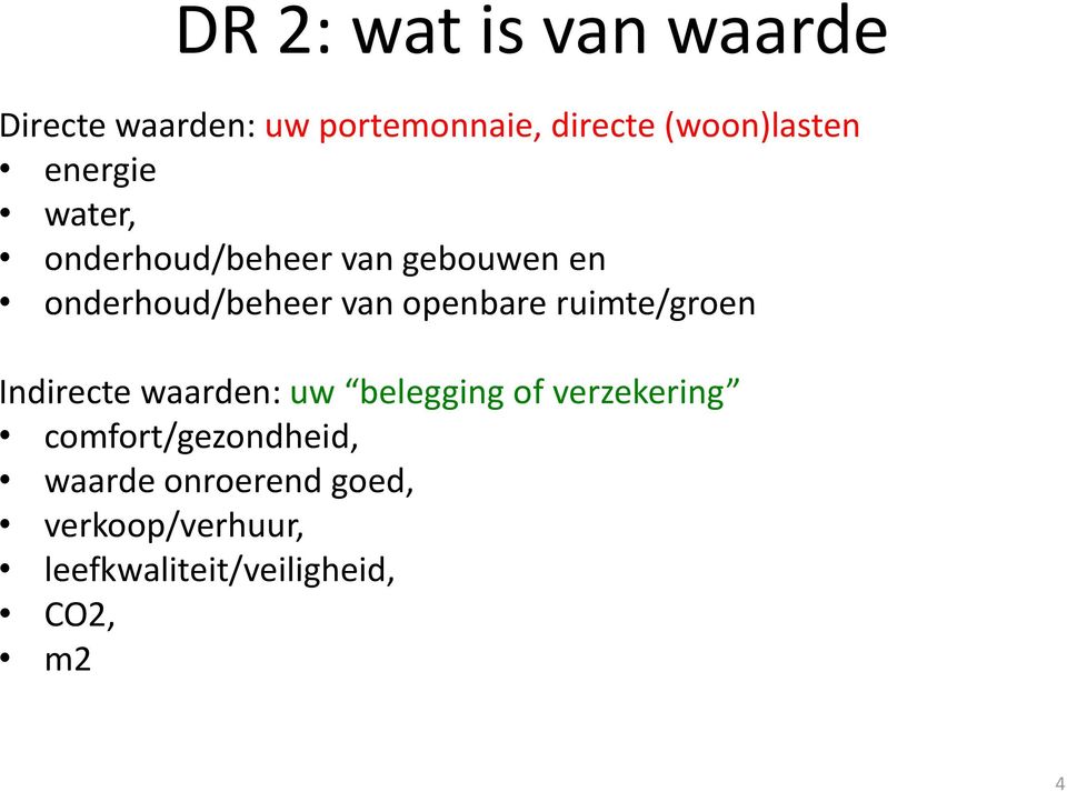 van openbare ruimte/groen Indirecte waarden: uw belegging of verzekering