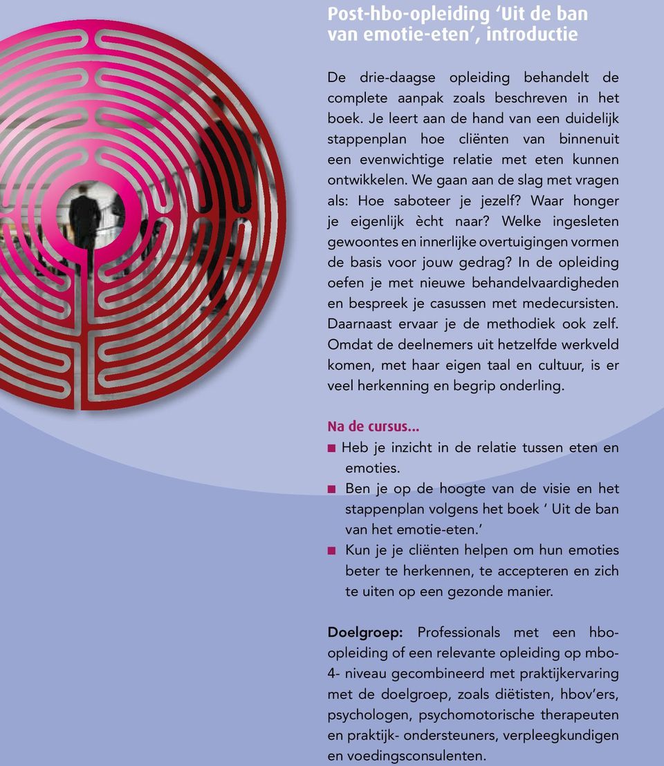 Waar honger je eigenlijk ècht naar? Welke ingesleten gewoontes en innerlijke overtuigingen vormen de basis voor jouw gedrag?