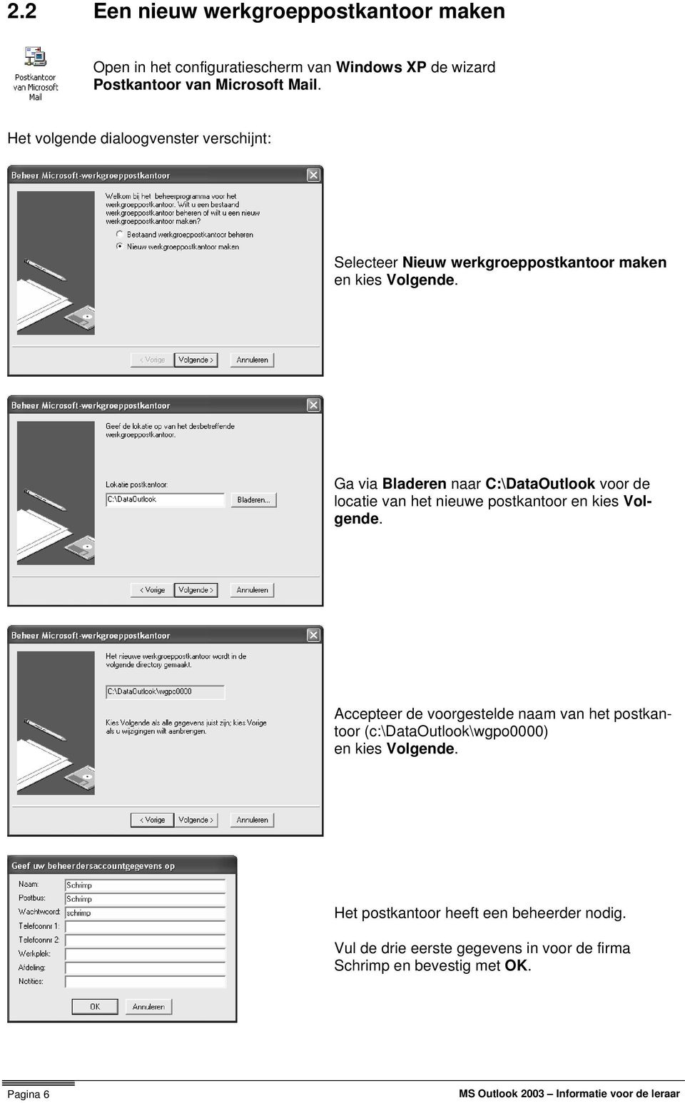 Ga via Bladeren naar C:\DataOutlook voor de locatie van het nieuwe postkantoor en kies Volgende.