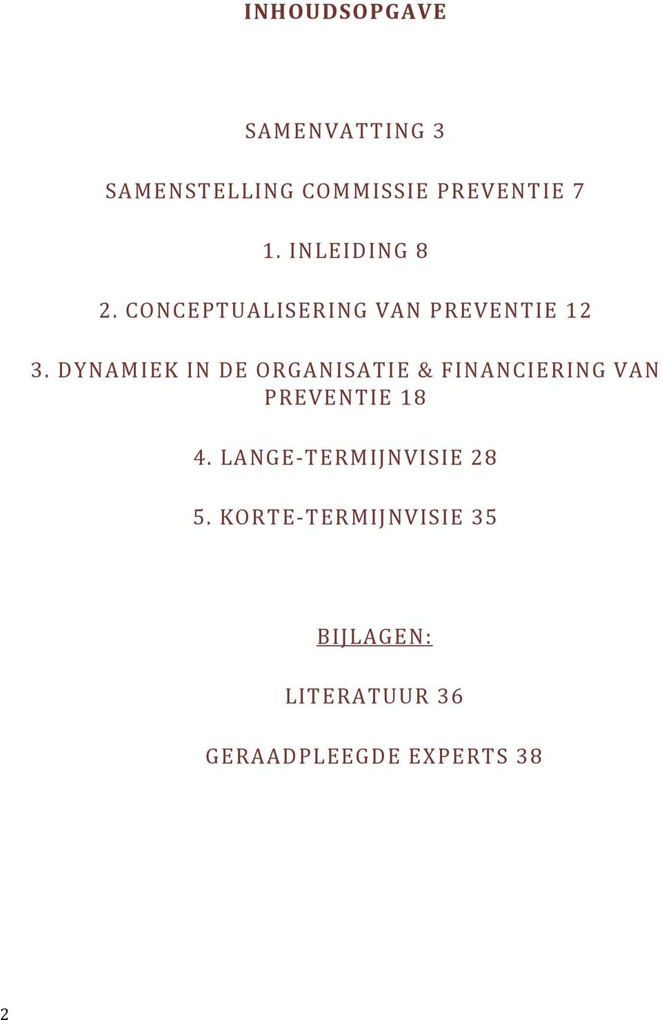 DYNAMIEKINDEORGANISATIE&FINANCIERINGVAN PREVENTIE18 4.