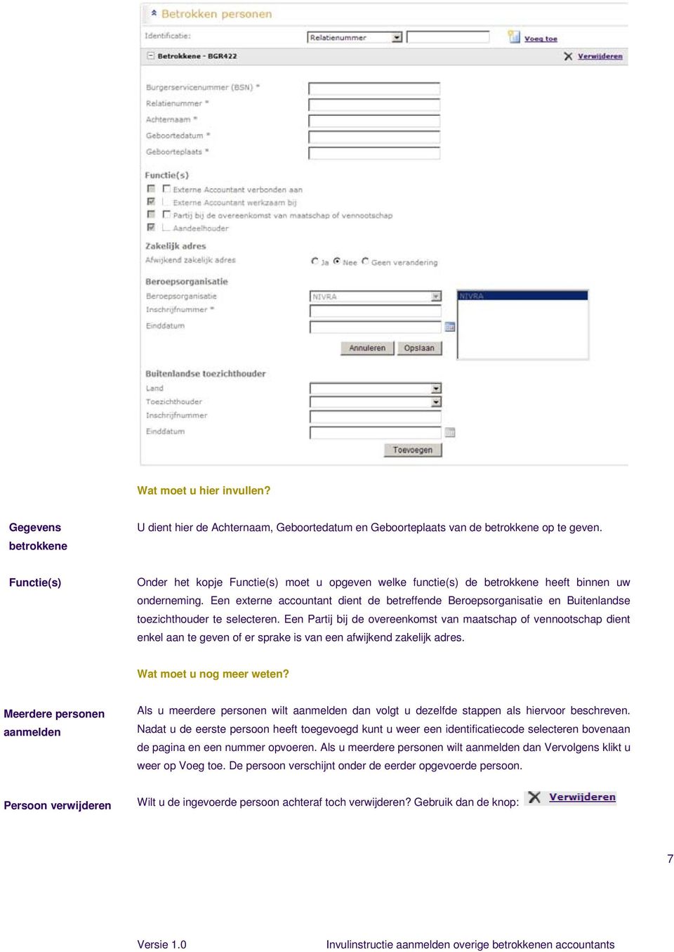 Een externe accountant dient de betreffende Beroepsorganisatie en Buitenlandse toezichthouder te selecteren.