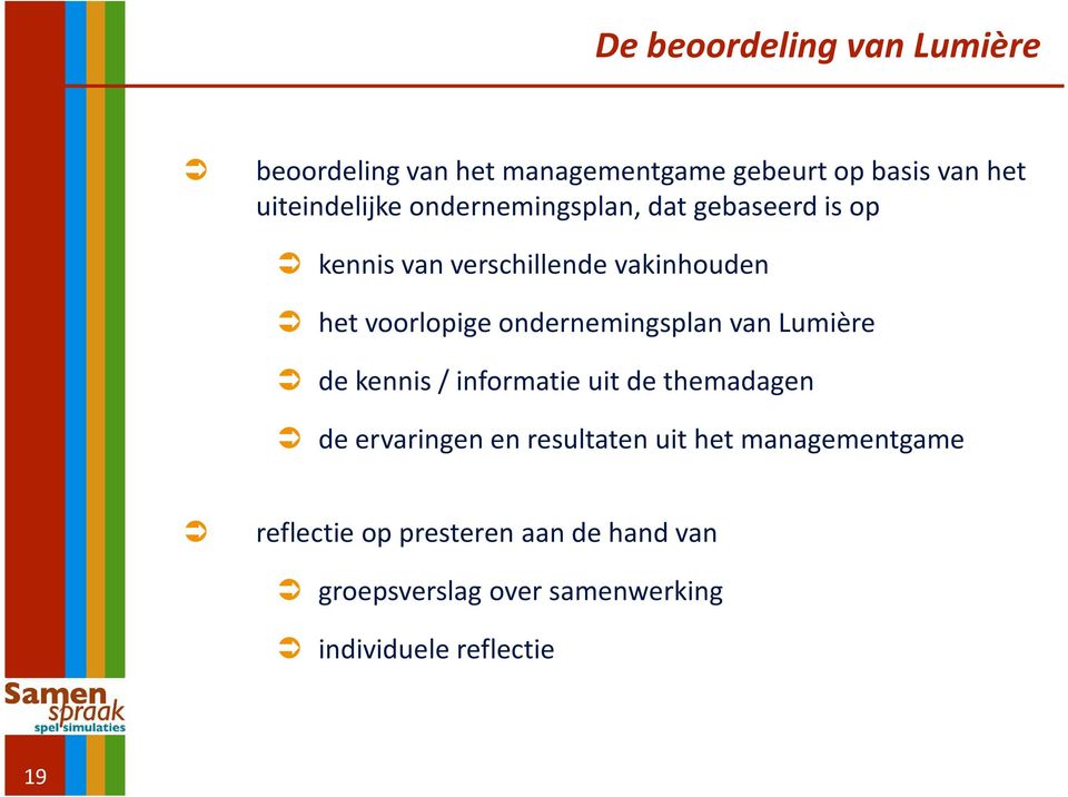 ondernemingsplan van Lumière de kennis / informatie uit de themadagen de ervaringen en resultaten uit