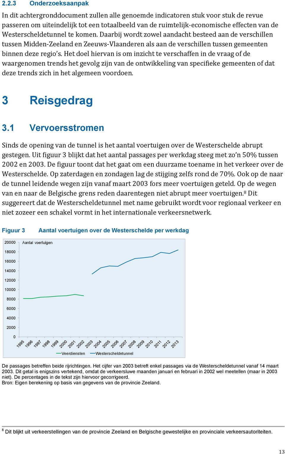 Het doel hiervan is om inzicht te verschaffen in de vraag of de waargenomen trends het gevolg zijn van de ontwikkeling van specifieke gemeenten of dat deze trends zich in het algemeen voordoen.