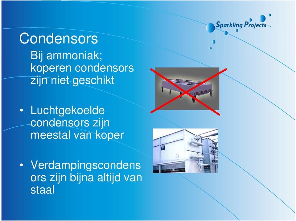 Luchtgekoelde condensors zijn meestal