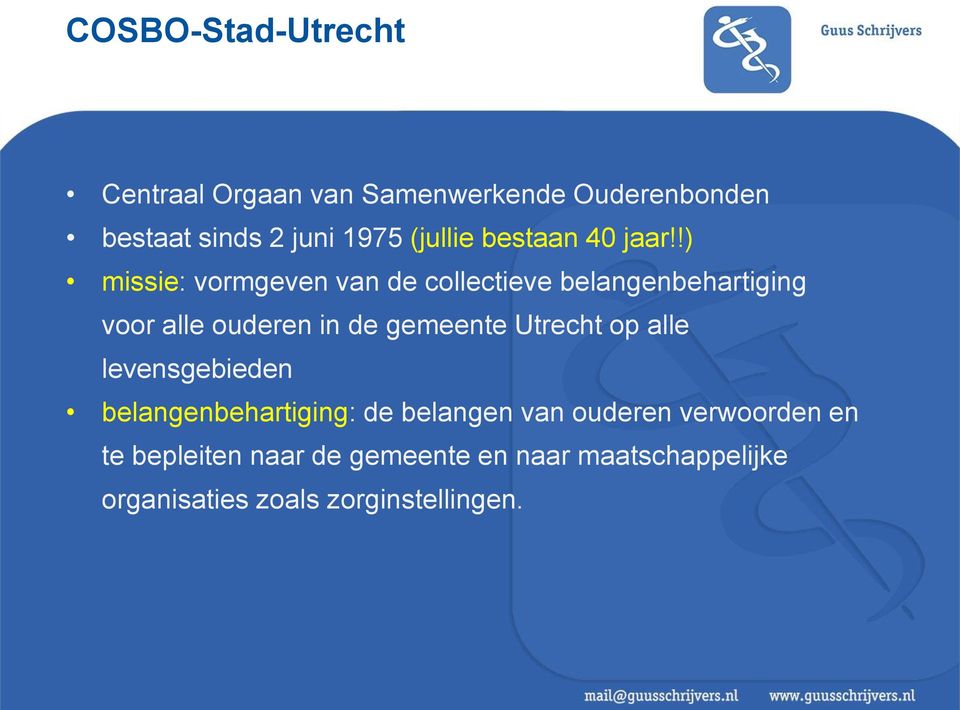 !) missie: vormgeven van de collectieve belangenbehartiging voor alle ouderen in de gemeente