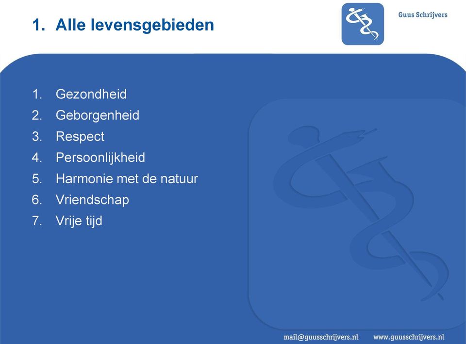 Respect 4. Persoonlijkheid 5.