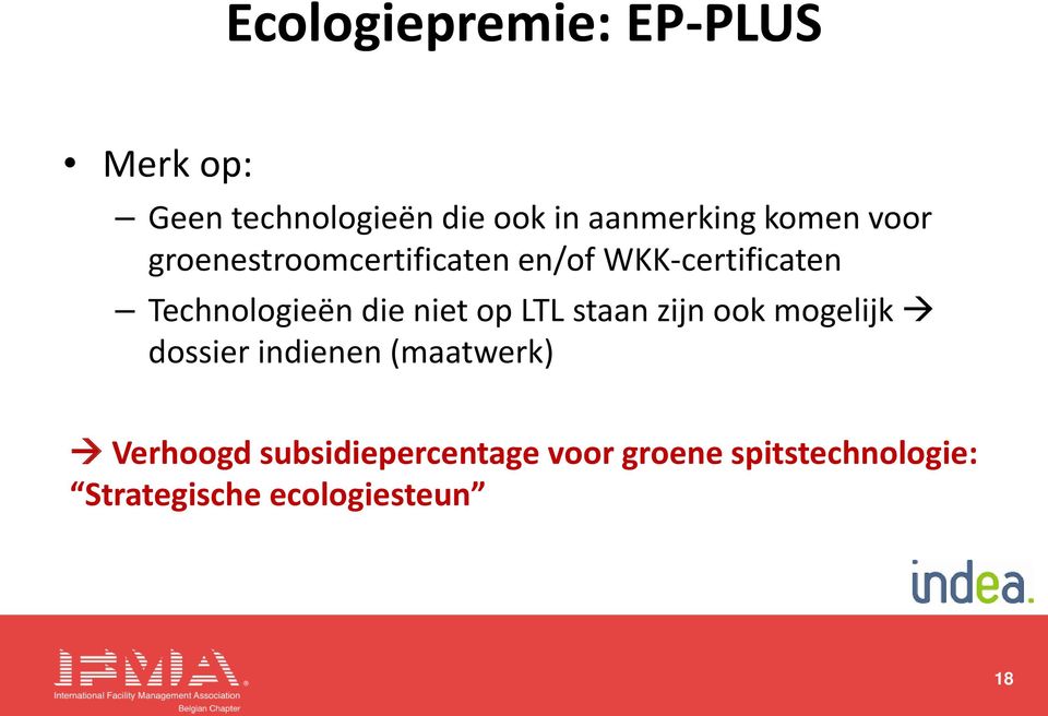 die niet op LTL staan zijn ook mogelijk dossier indienen (maatwerk)