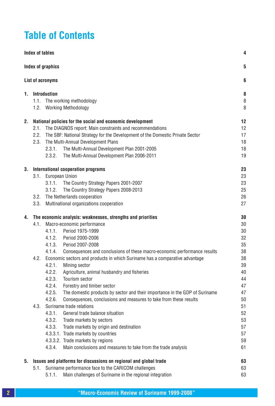 3. The Multi-Annual Development Plans 18 2.3.1. The Multi-Annual Development Plan 2001-2005 18 2.3.2. The Multi-Annual Development Plan 2006-2011 19 3. International cooperation programs 23 3.1. European Union 23 3.