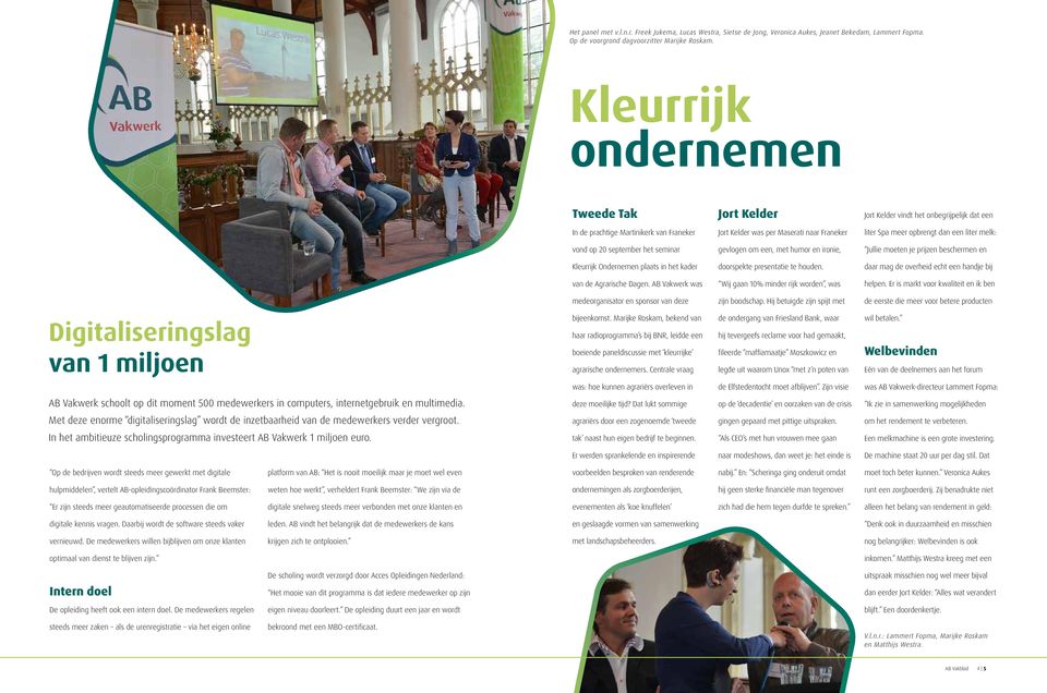 dan een liter melk: vond op 20 september het seminar gevlogen om een, met humor en ironie, Jullie moeten je prijzen beschermen en Kleurrijk Ondernemen plaats in het kader doorspekte presentatie te