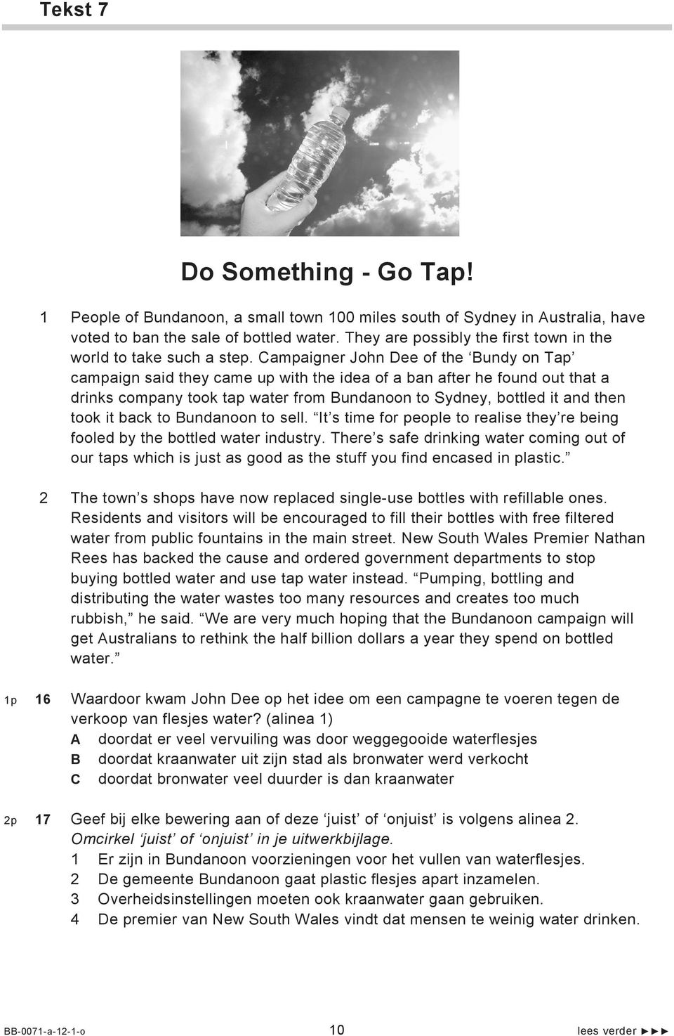 Campaigner John Dee of the Bundy on Tap campaign said they came up with the idea of a ban after he found out that a drinks company took tap water from Bundanoon to Sydney, bottled it and then took it