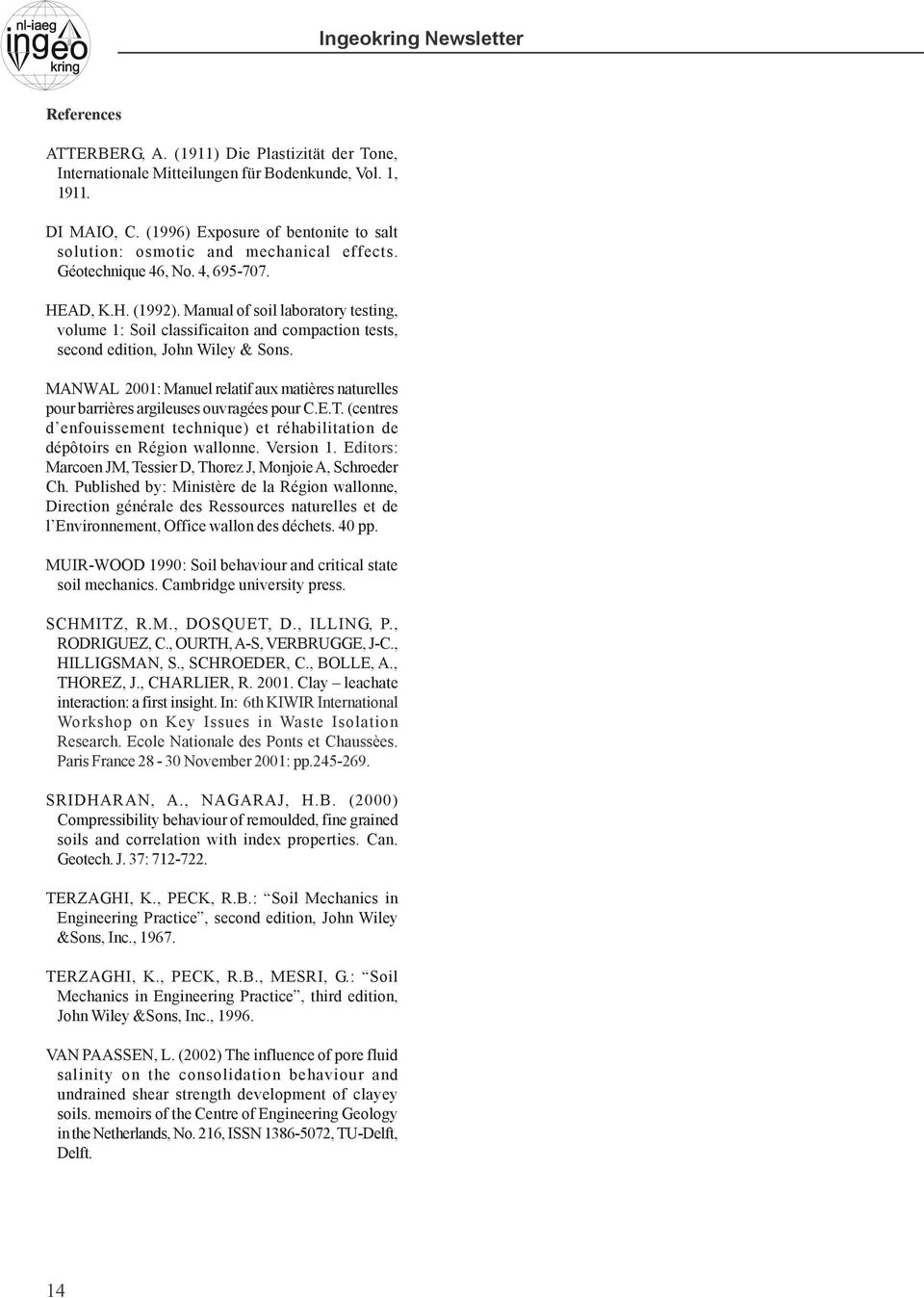 Manual of soil laboratory testing, volume 1: Soil classificaiton and compaction tests, second edition, John Wiley & Sons.