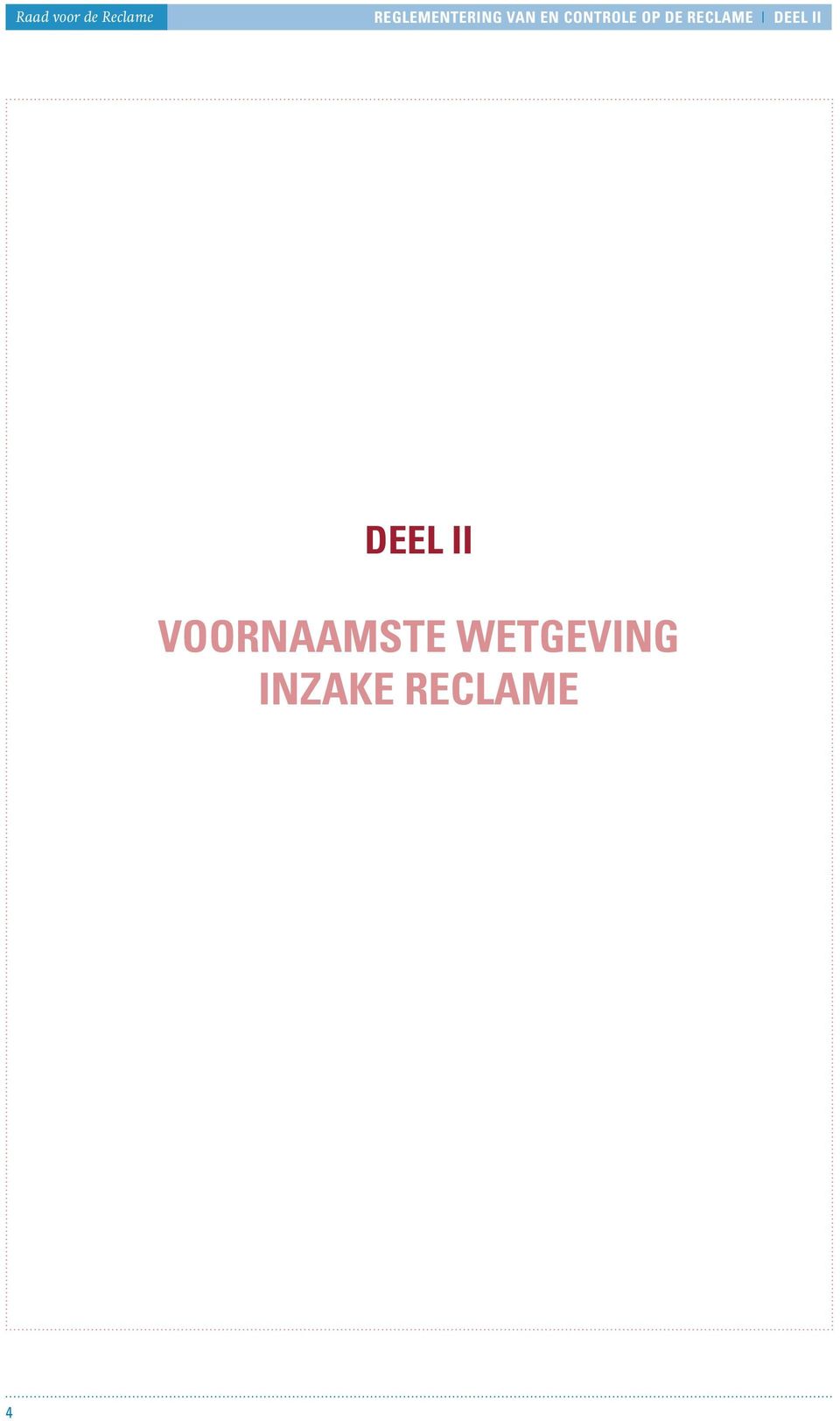 OP DE RECLAME I DEEL II DEEL