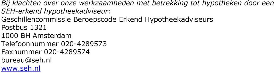 Beroepscode Erkend Hypotheekadviseurs Postbus 1321 1000 BH